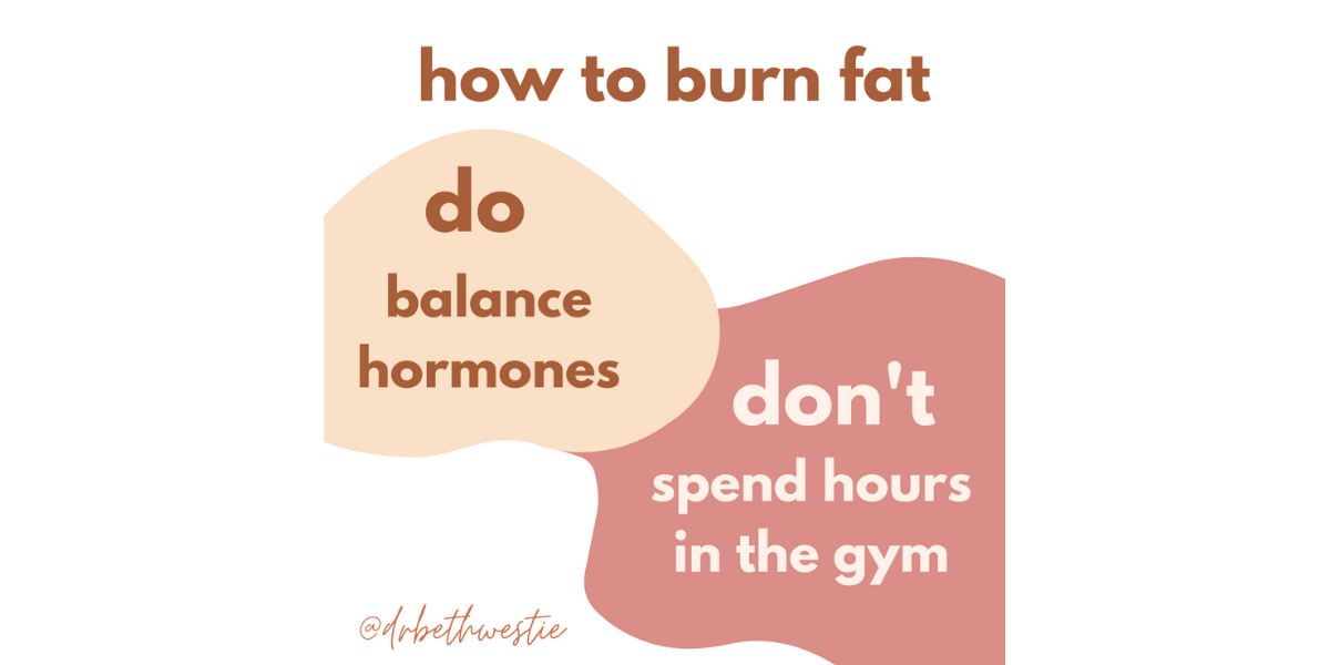 Hormone levels for fat burning - Dr. Beth Westie